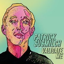 Susmilch Patrick - Validate Me i gruppen CD / Pop hos Bengans Skivbutik AB (2004269)