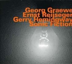 Graewe Reijseger & Hemingway - Sonic Fiction