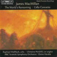 Macmillan James - Worlds Ransoming /Cello Conc