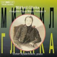 Glinka Michail - Piano Music Vol 3