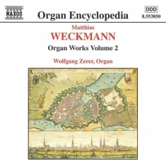 Weckmann Matthias - Organ Works Vol 2
