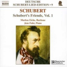 Schubert Franz - Schuberts Friends I