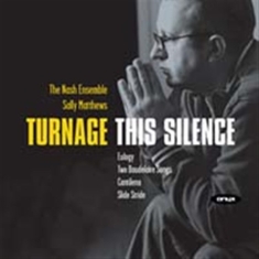 Turnage Mark-Anthony - This Silence (Chamber Works)