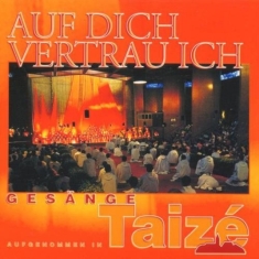 Taizé - Auf Dich Vertrau Ich