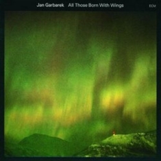 Garbarek Jan - All Those Born With Wings