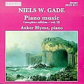 Gade Niels - Complete Piano Works Vol 3