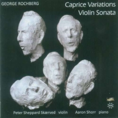 Rochberggeorge - Violin Sonata/Caprice Variations 1-
