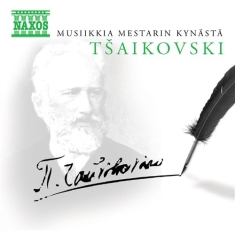 Tsaikovski - Musiikkia Mestarin Kynästä (1 Cd):