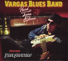 Vargas Blues Band - Hard Time Blues