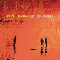 No Use For A Name - Keep Them Confused (Vinyl)
