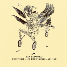 Bedford Ben - Pilot And The Flying Machine