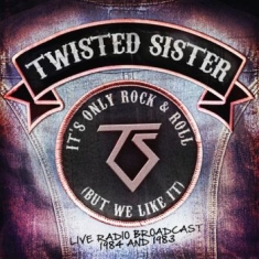 Twisted Sister - It's Only Rock N Roll (But We Like