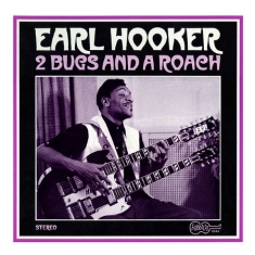 Hooker Earl - 2 Bugs And A Roach