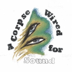 Merchandise - A Corpse Wired For Sound