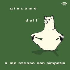 Dell'orso Giacomo - A Me Stesse Con Simpatia