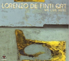 Lorenzo De Finti Quartet - We Live Here (Suite For Jazz Quarte
