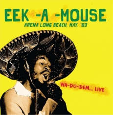 Eek-a-mouse - Arena Long Beah 1983Wa-Do-Dem