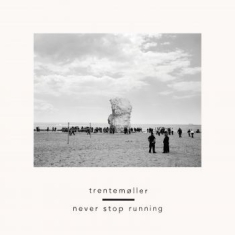 Trentemøller - Never Stop Running