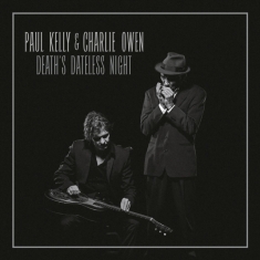 Paul Kelly - Death's Dateless Night