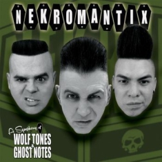 Nekromantix - A Symphony Of Wolf Tones & Ghost No