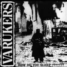 Varukers - How Do You Sleep?