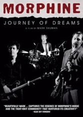 Morphine - Journey Of Dreams i gruppen ÖVRIGT / Musik-DVD & Bluray hos Bengans Skivbutik AB (2101990)