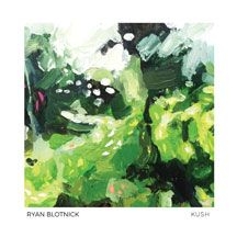 Blotnick Ryan - Kush i gruppen CD / Jazz/Blues hos Bengans Skivbutik AB (2101999)