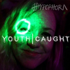 Hypophora - Youth - Caught
