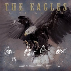 Eagles - Live On Air