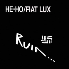 Ruin - He-Ho / Fiat Lux (2 Lp)