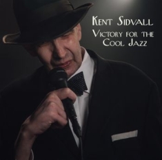 Kent Sidvall - Victory For The Cool Jazz