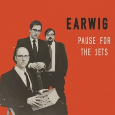 Earwig - Pause For The Jets (Inkl.7