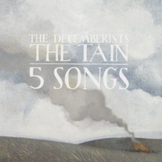 Decemberists - Tain / 5 Songs