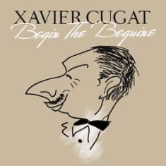 Cugat Xavier - Begin The Beguine i gruppen CD / Elektroniskt,Pop-Rock hos Bengans Skivbutik AB (2116275)