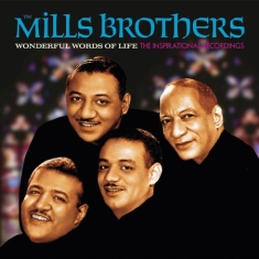 Mills Brothers The - Wonderful Words Of Life--The Inspir