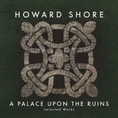 Howard Shore - A Palace Upon The Ruins