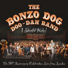 Bonzo Dog Doo-Dah Band - I Should Koko! Live In London