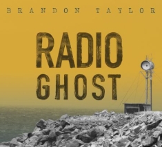 Taylor Brandon - Radio Ghost