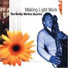 Wellins Bobby - Making Light Work i gruppen CD / Jazz/Blues hos Bengans Skivbutik AB (2236412)
