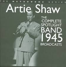 Artie Shaw - Complete Spotlight Band 1945 Broadc i gruppen CD / Jazz/Blues hos Bengans Skivbutik AB (2236436)