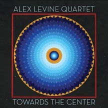 Levine Alex (Quartet) - Toward The Center i gruppen CD / Jazz/Blues hos Bengans Skivbutik AB (2236550)