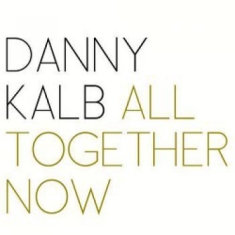 Kalb Danny - All Together Now