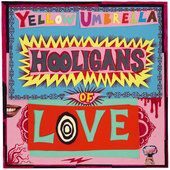 Yellow Umbrella - Hooligans Of Love (Lim.Ed./+ Downlo