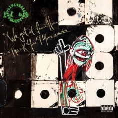 A Tribe Called Quest - We Got It From Here... Thank You 4 Your 