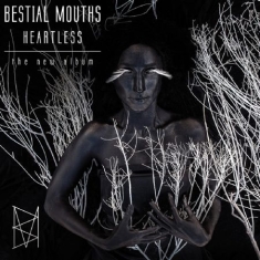 Bestial Mouths - Heartless