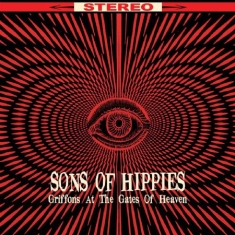 Sons Of Hippies - Griffons At The Gates Of Heaven