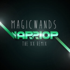 Magic Wands - Warrior (The Xx Remix)