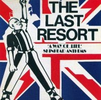 Last Resort - A Way Of Life: Skinhead Anthems (De