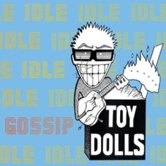 Toy Dolls - Idle Gossip (Deluxe Digipak)