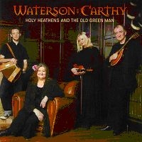 Waterson:Carthy - Holy Heathens & The Old Green Man i gruppen CD / Elektroniskt hos Bengans Skivbutik AB (2255838)